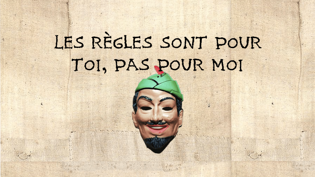 Les Règles Sont Pour Toi, Pas Pour&nbsp;Moi